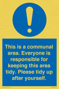 This is a communal area. Everyone is responsible for keeping this area tidy. 